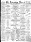 Lancaster Gazette Wednesday 08 October 1884 Page 1