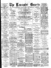 Lancaster Gazette Saturday 09 January 1886 Page 1