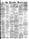 Lancaster Gazette Wednesday 27 January 1886 Page 1