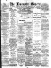 Lancaster Gazette Wednesday 10 February 1886 Page 1