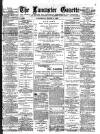 Lancaster Gazette Wednesday 03 March 1886 Page 1
