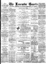 Lancaster Gazette Saturday 01 May 1886 Page 1