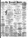Lancaster Gazette Saturday 31 July 1886 Page 1