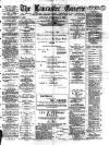 Lancaster Gazette Saturday 11 December 1886 Page 1