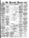 Lancaster Gazette Wednesday 15 December 1886 Page 1