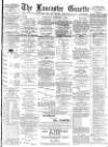 Lancaster Gazette Saturday 12 February 1887 Page 1