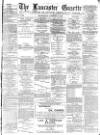Lancaster Gazette Wednesday 05 January 1887 Page 1