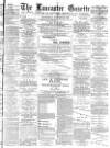 Lancaster Gazette Wednesday 19 January 1887 Page 1