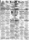 Lancaster Gazette Saturday 03 September 1887 Page 1