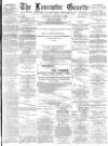 Lancaster Gazette Saturday 07 January 1888 Page 1