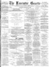 Lancaster Gazette Saturday 14 January 1888 Page 1