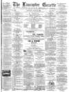 Lancaster Gazette Saturday 23 June 1888 Page 1