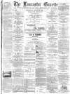 Lancaster Gazette Wednesday 15 August 1888 Page 1