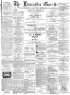 Lancaster Gazette Saturday 25 August 1888 Page 1