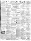 Lancaster Gazette Wednesday 29 August 1888 Page 1
