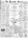 Lancaster Gazette Wednesday 05 September 1888 Page 1