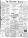 Lancaster Gazette Saturday 08 September 1888 Page 1