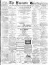 Lancaster Gazette Wednesday 24 October 1888 Page 1