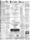 Lancaster Gazette Saturday 17 November 1888 Page 1