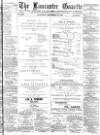 Lancaster Gazette Saturday 15 December 1888 Page 1
