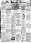 Lancaster Gazette Wednesday 02 October 1889 Page 1