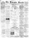 Lancaster Gazette Wednesday 12 February 1890 Page 1