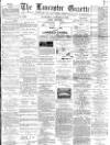 Lancaster Gazette Wednesday 15 January 1890 Page 1