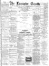 Lancaster Gazette Saturday 18 January 1890 Page 1
