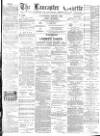 Lancaster Gazette Wednesday 05 March 1890 Page 1