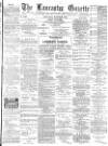 Lancaster Gazette Saturday 29 March 1890 Page 1