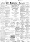 Lancaster Gazette Saturday 11 October 1890 Page 1