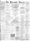 Lancaster Gazette Saturday 25 October 1890 Page 1