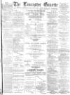 Lancaster Gazette Wednesday 10 December 1890 Page 1