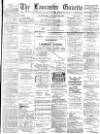Lancaster Gazette Wednesday 14 January 1891 Page 1