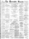 Lancaster Gazette Saturday 17 January 1891 Page 1