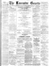 Lancaster Gazette Wednesday 21 January 1891 Page 1
