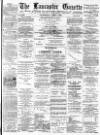Lancaster Gazette Wednesday 01 April 1891 Page 1