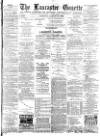 Lancaster Gazette Saturday 16 January 1892 Page 1