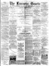 Lancaster Gazette Saturday 30 January 1892 Page 1