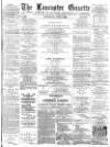 Lancaster Gazette Wednesday 01 June 1892 Page 1