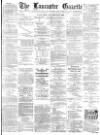 Lancaster Gazette Wednesday 30 November 1892 Page 1
