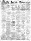 Lancaster Gazette Wednesday 04 January 1893 Page 1