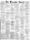 Lancaster Gazette Wednesday 11 January 1893 Page 1
