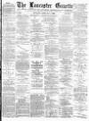 Lancaster Gazette Saturday 04 February 1893 Page 1