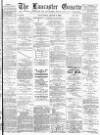 Lancaster Gazette Wednesday 08 March 1893 Page 1