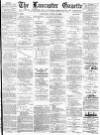 Lancaster Gazette Saturday 29 April 1893 Page 1
