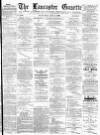 Lancaster Gazette Wednesday 17 May 1893 Page 1