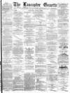 Lancaster Gazette Saturday 17 June 1893 Page 1