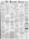 Lancaster Gazette Saturday 24 June 1893 Page 1