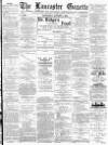 Lancaster Gazette Saturday 05 August 1893 Page 1